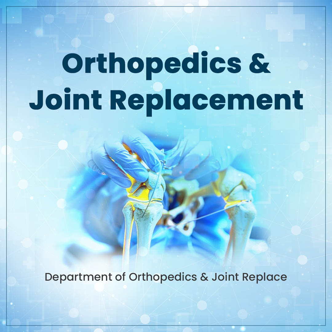 Orthopedics & Joint Replace